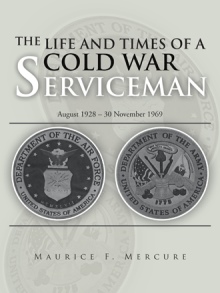 THE LIFE AND TIMES OF A COLD WAR SERVICEMAN