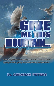 GIVE ME THIS MOUNTAIN...