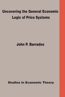 Uncovering the General Economic Logic of Price Systems
