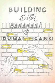 BUILDING WITH BANANAS