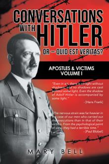 Conversations with Hitler  Or –   Quid Est Veritas?