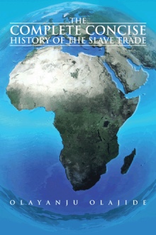 The Complete Concise History of The Slave Trade