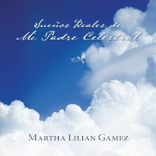Sueños Reales de Mi Padre Celestial