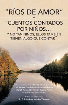 “Ríos de amor” y “Cuentos contados por niños…y no tan niños, ellos también tienen algo que contar”