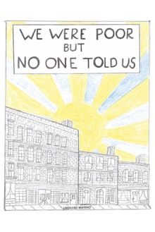 WE WERE POOR BUT NO ONE TOLD US