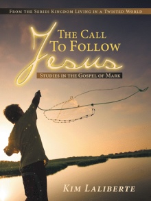 The Call to Follow Jesus: Studies in the Gospel of Mark