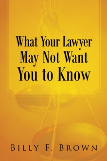 What Your Lawyer May Not Want You to Know