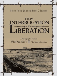 From Interrogation to Liberation: A Photographic Journey Stalag Luft III