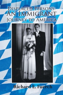 Displaced Persons: An Immigrant Journey to America