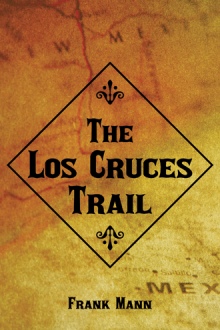 THE LOS CRUCES TRAIL