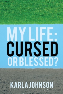 My Life: Cursed or Blessed?