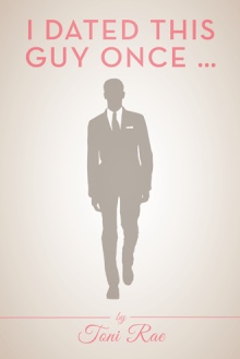 I Dated This Guy Once …