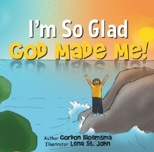 I’m So Glad God Made Me!