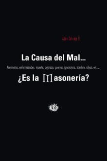 La Causa del Mal...¿Es la Masonería?