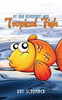 My True Adventures with Tropical Fish