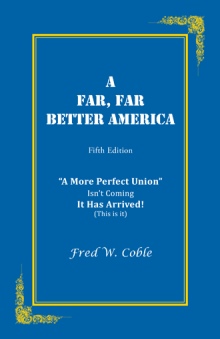 A FAR, FAR BETTER AMERICA