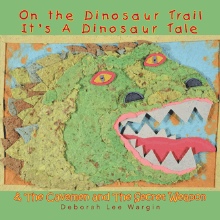 On the Dinosaur Trail It’s  A Dinosaur Tale & The Cavemen and The Secret Weapon