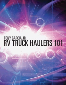 RV Truck Haulers 101