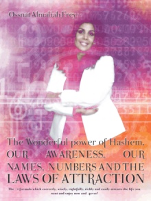 The Wonderful power of Hashem, Our Awareness, Our Names, Numbers and The Laws of Attraction