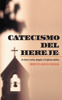 CATECISMO DEL HEREJE: