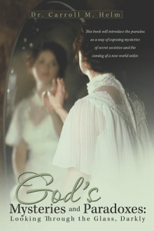 God’s Mysteries and Paradoxes: Looking Through the Glass, Darkly