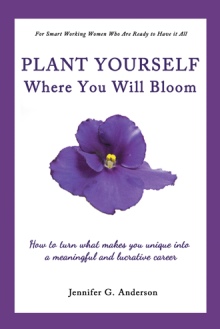 Plant Yourself Where You Will Bloom