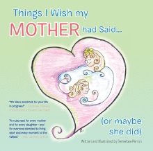 Things I Wish my Mother had Said… (or maybe she did)