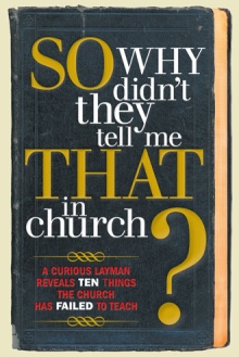 So, Why Didn't They Tell Me That In Church?