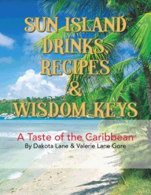 SUN ISLAND DRINKS, RECIPES & WISDOM KEYS