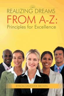 Realizing Dreams From A-Z:  Principles for Excellence