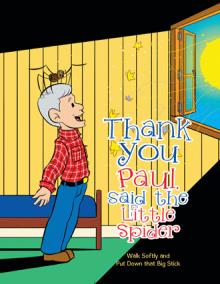 Thank You Paul, said the Little Spider