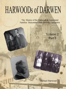 HARWOODs of DARWEN Volume 2, Part I