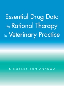 Essential Drug Data for Rational Therapy in Veterinary Practice
