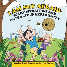 I Am Not Afraid: Scary Situations and Outrageous Experiences