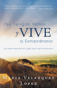 ¡No tengas temor y vive lo extraordinario!