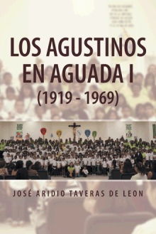 LOS AGUSTINOS EN AGUADA I (1919 - 1969)