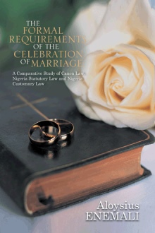 THE FORMAL REQUIREMENTS OF THE CELEBRATION OF MARRIAGE: