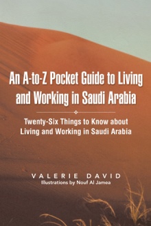 An A-to-Z Pocket Guide to Living and Working in Saudi Arabia