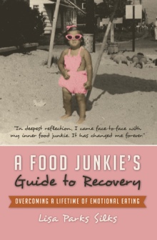 A Food Junkie’s Guide to Recovery