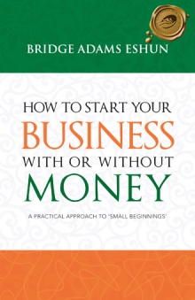 How to Start Your Business with or without Money How to Start Your Business with or without Money