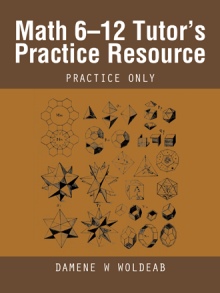 Math 6–12 Tutor’s Practice Resource