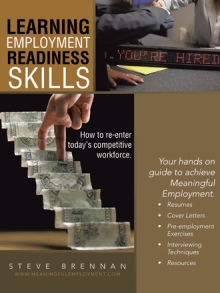Learning Employment Readiness Skills - How to re-enter today's competitive workforce.