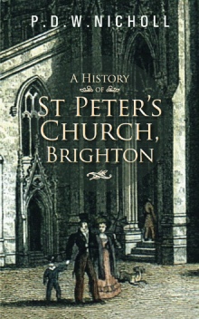 A History of St Peter’s Church, Brighton