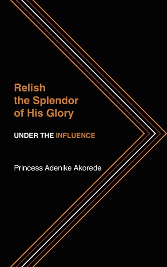 Relish The Splendor Of His Glory - 