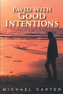 PAVED WITH GOOD INTENTIONS