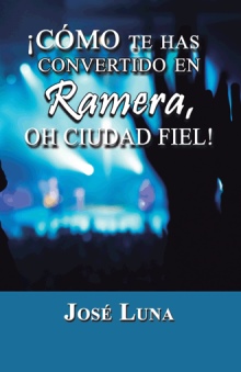 ¡Cómo te has Convertido en Ramera, Oh Ciudad Fiel!