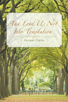 And Lead Us Not Into Temptation