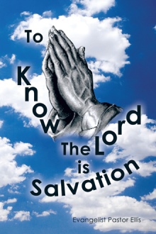 To Know The Lord is Salvation