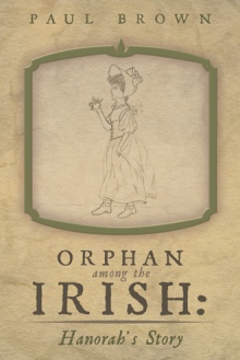 Orphan among the Irish: Hanorah’s Story