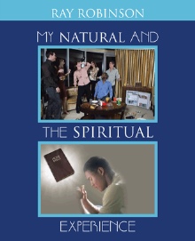 My Natural and The Spiritual EXPERIENCE